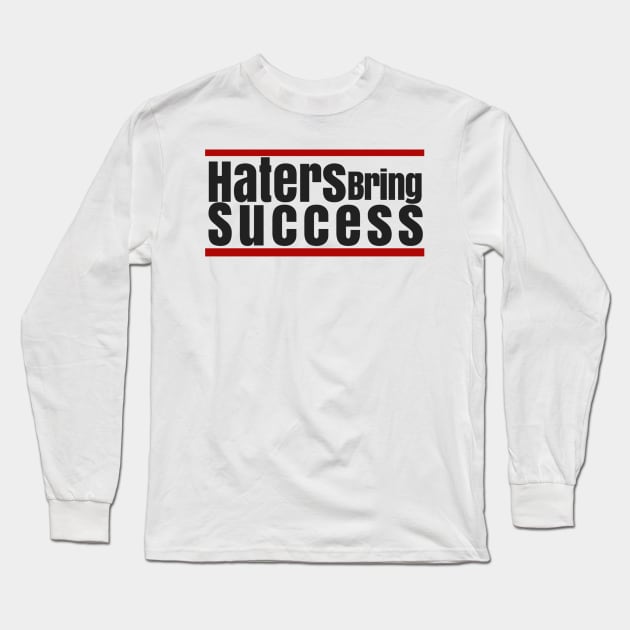 HBS (Haters Bring Success) Long Sleeve T-Shirt by YTWrestlingFacts